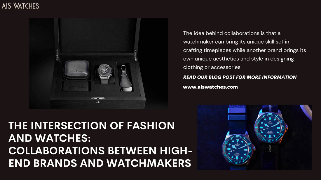 The Intersection of Fashion and Watches: Collaborations Between High-End Brands and Watchmakers