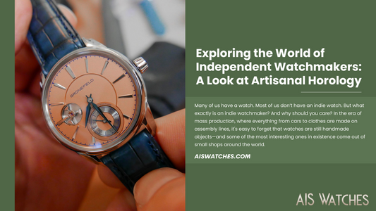 Exploring the World of Independent Watchmakers: A Look at Artisanal Horology