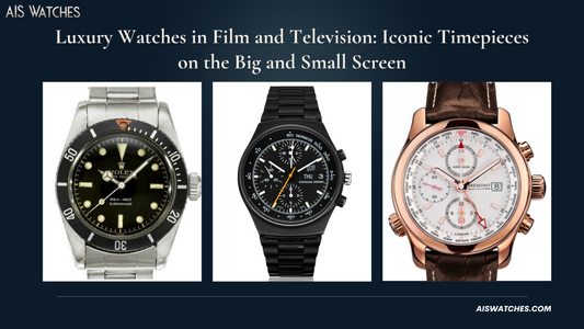 Luxury Watches in Film and Television: Iconic Timepieces on the Big and Small Screen