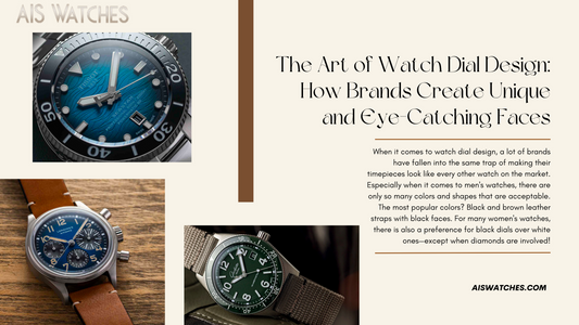 The Art of Watch Dial Design: How Brands Create Unique and Eye-Catching Faces