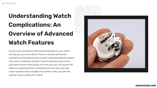 Understanding Watch Complications: An Overview of Advanced Watch Features